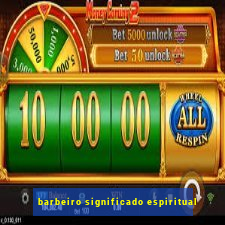 barbeiro significado espiritual